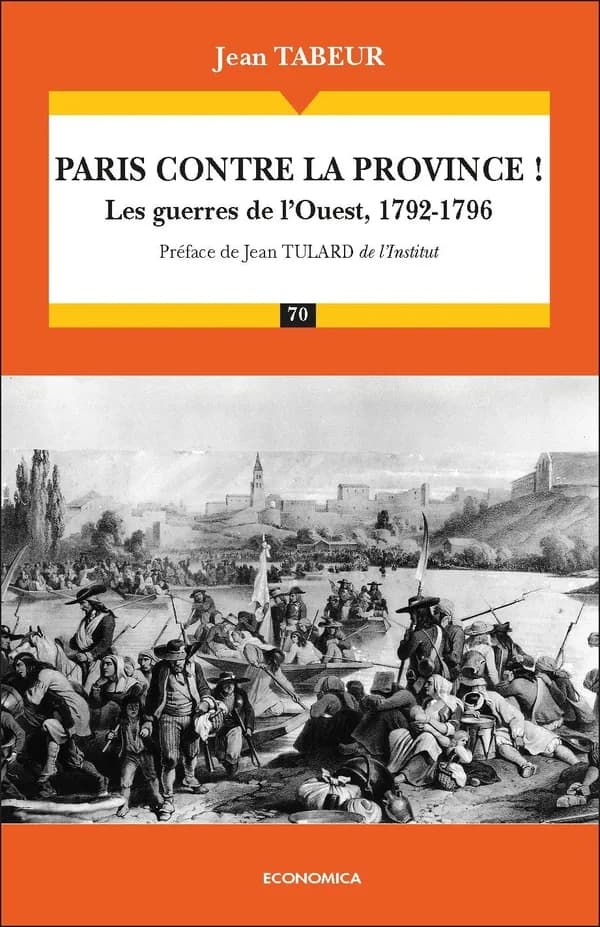 Paris contre la province ! : les guerres de l'Ouest, 1792-1796