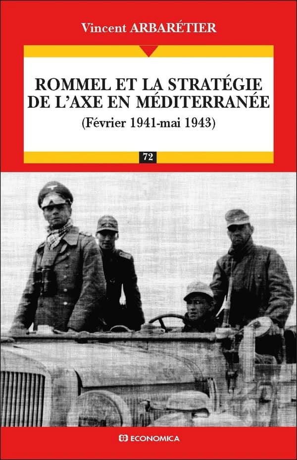 Rommel et la stratégie de l'Axe en Méditerranée : février 1941-mai 1943