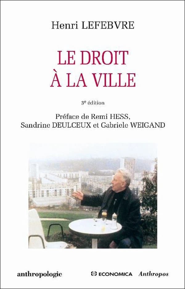 Le droit à la ville (3e éd.) Henri Lefebvre ; préface de Remi Hess, Sandrine Deulceux et Gabriele Weigand