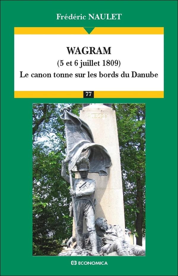 Wagram, 5 et 6 juillet 1809 : le canon tonne sur les bords du Danube