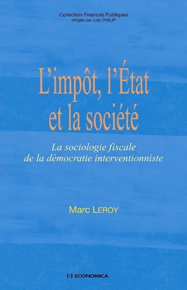 L'impôt, l'État et la société : la sociologie fiscale de la démocratie interventionniste