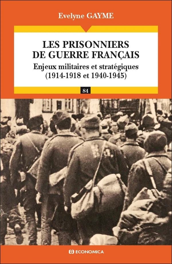 Les prisonniers de guerre français : enjeux militaires et stratégiques, 1914-1918 et 1940-1945