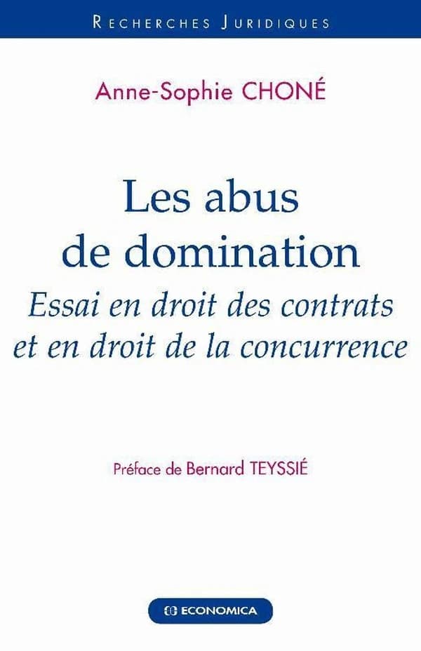 Les abus de domination : essai en droit des contrats et en droit de la concurrence