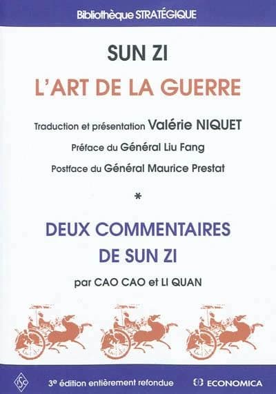 L'art de la guerre (3e éd. entièrement refondue) Sun Zi ; traduction et présentation, Valérie Niquet ; préface du général Liu Fang ; postface du général Maurice Prestat ; deux commentaires de Sun Zi par Cao Cao et Li Quan