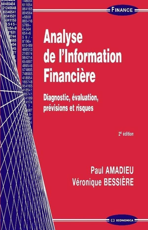 Analyse de l'information financière : diagnostic, évaluation, prévisions et risques (2e éd.) Paul Amadieu, Véronique Bessière