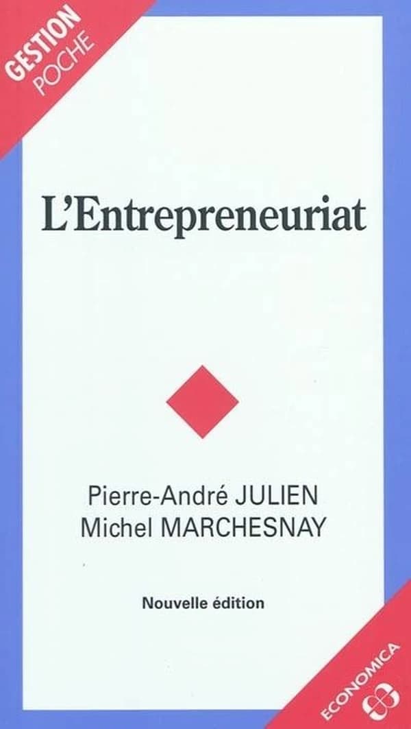 L'entrepreneuriat (Nouvelle éd.) Pierre-André Julien, Michel Marchesnay