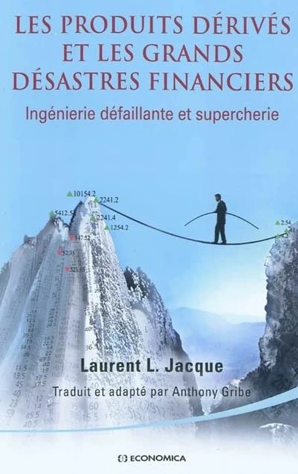 Les produits dérivés et les grands désastres financiers : ingénierie défaillante et supercherie