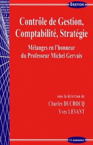 Contrôle de gestion, comptabilité, stratégie : mélanges en l'honneur du professeur Michel Gervais