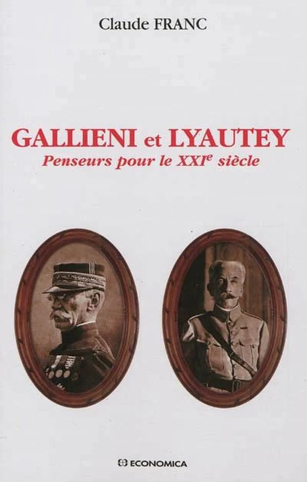 Gallieni et Lyautey : penseurs pour le XXIe siècle