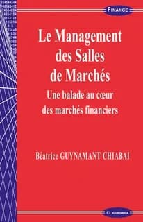 Le management des salles de marchés : une balade au coeur des marchés financiers