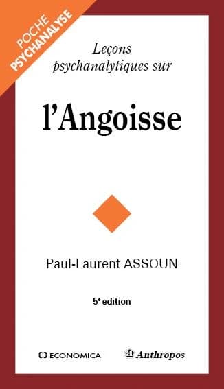 Leçons psychanalytiques sur l'angoisse (5e ed.) Paul-Laurent Assoun