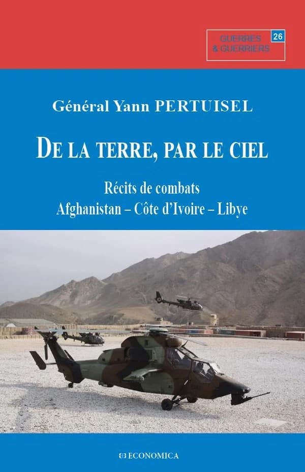 De la terre, par le ciel : récits de combats, Afghanistan, Côte d'Ivoire, Libye