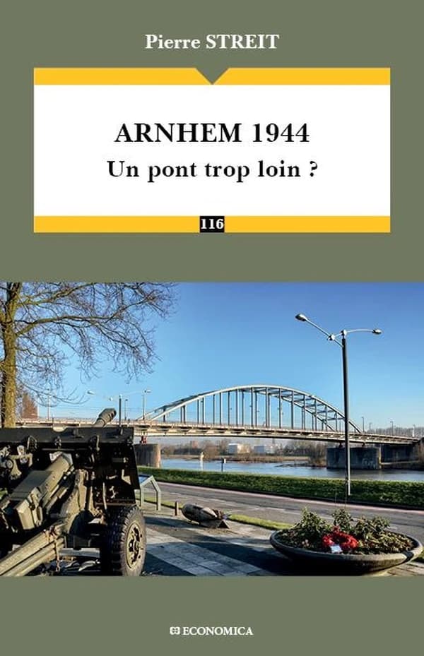 Arnhem 1944 : un pont trop loin ?