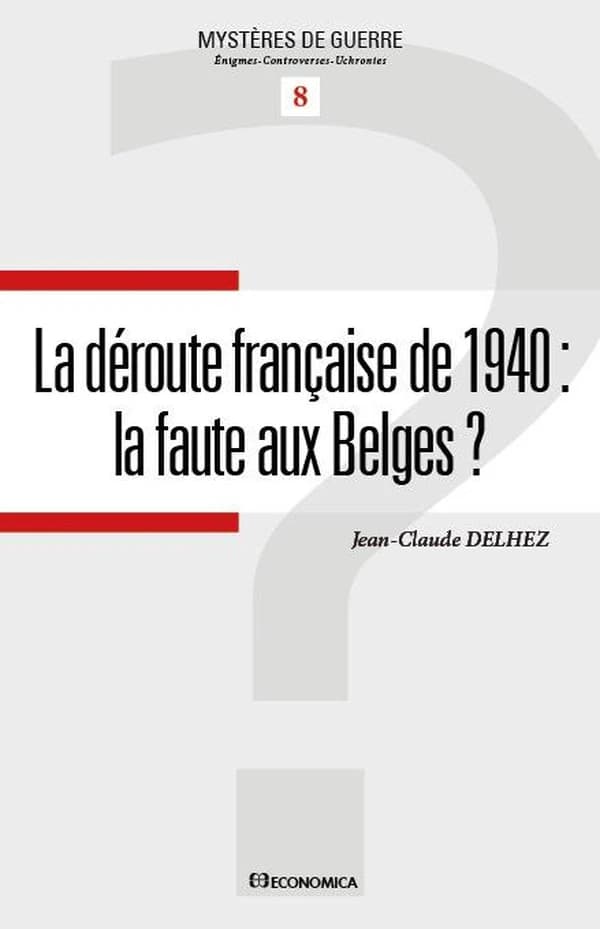 La déroute française de 1940 : la faute aux Belges?