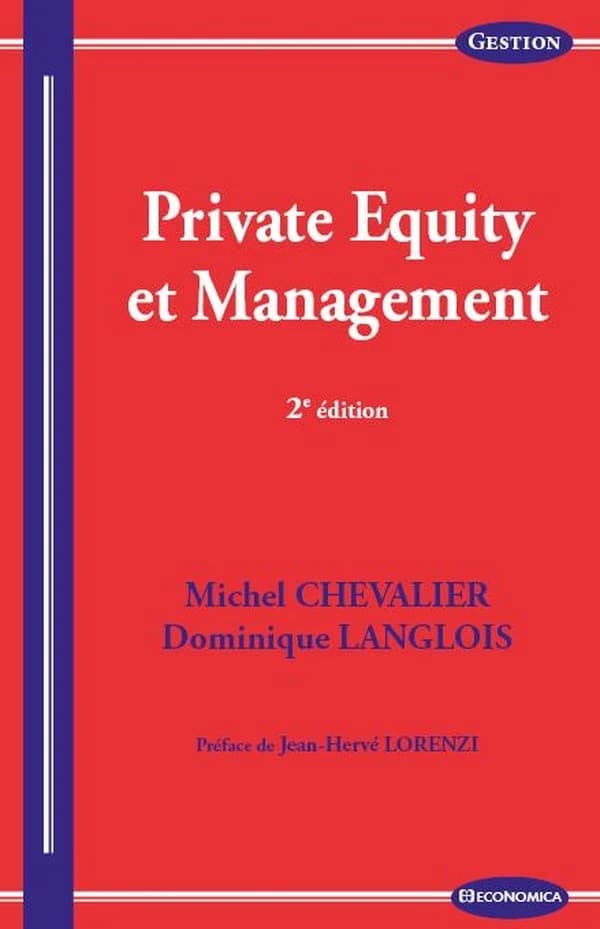 Private equity et management (2e éd.) Michel Chevalier, Dominique Langlois ; préface de Jean-Hervé Lorenzi
