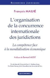 L'organisation de la concurrence internationale des juridictions : la compétence face à la mondialisation économique