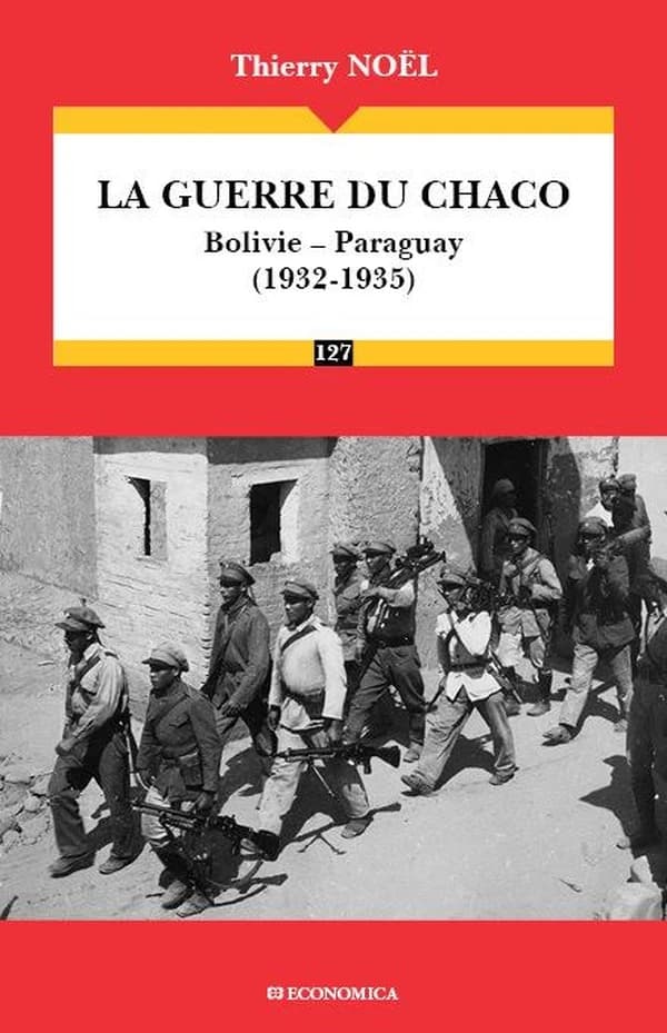 La guerre du Chaco : Bolivie-Paraguay, 1932-1935