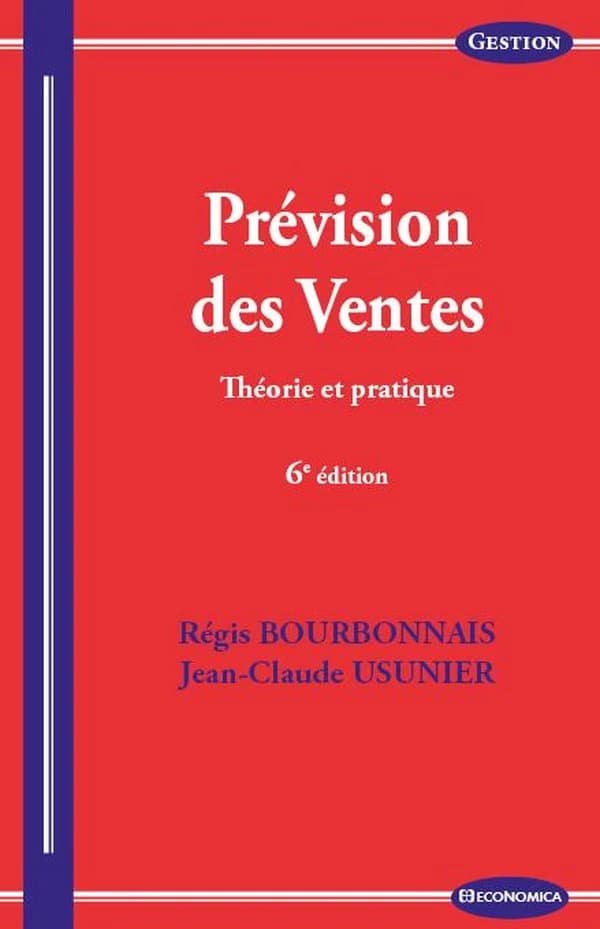 Prévision des ventes : théorie et pratique (6e éd.) Régis Bourbonnais, Jean-Claude Usunier