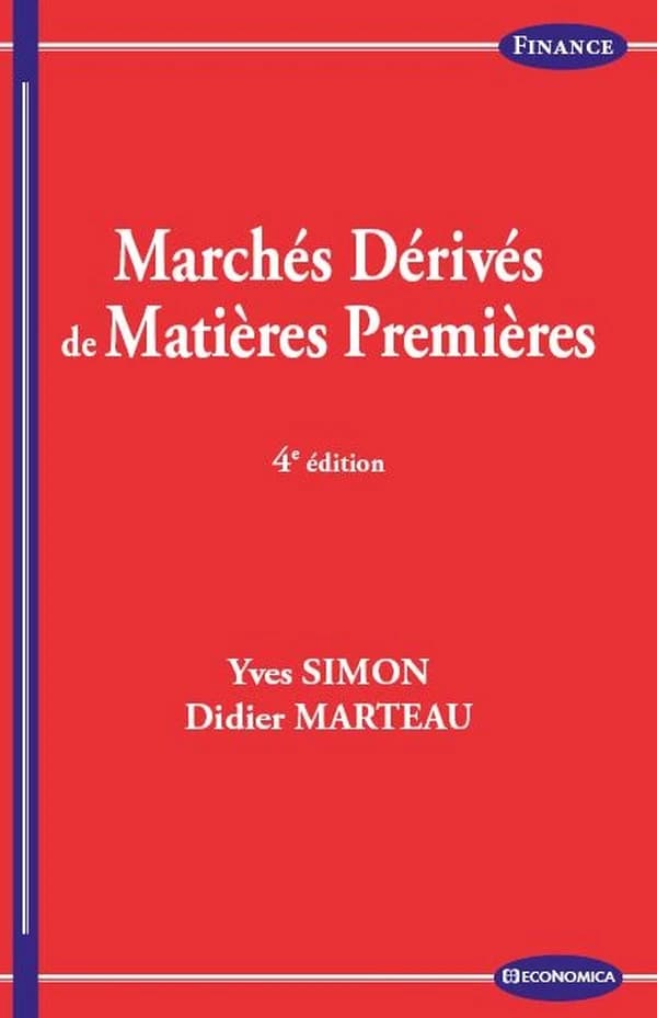 Marchés dérivés de matières premières (4e éd.) Yves Simon, Didier Marteau