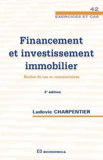 Financement et investissement immobilier : études de cas et commentaires (2e éd.)