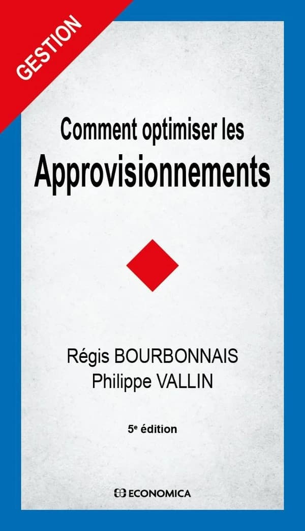 Comment optimiser les approvisionnements (5e éd.) Régis Bourbonnais, Philippe Vallin