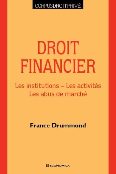 Droit financier : les institutions, les activités, les abus de marché