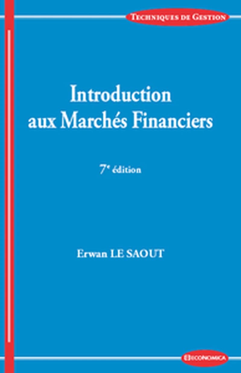Introduction aux marchés financiers (7e éd.) Erwan Le Saout