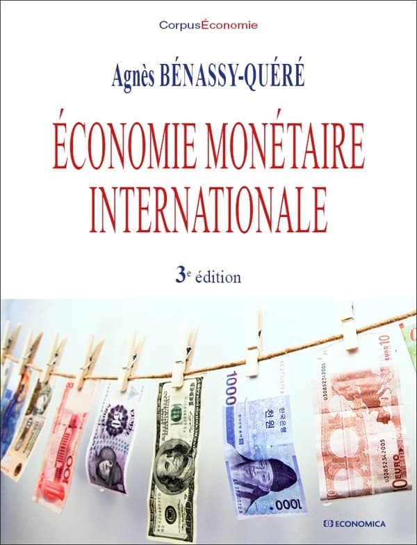 Économie monétaire internationale (3e éd.) Agnès Bénassy-Quéré