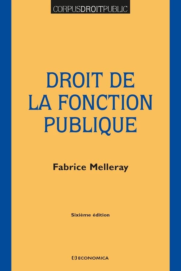 Droit de la fonction publique (6e éd.) Fabrice Melleray