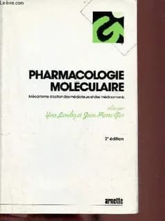 Pharmacologie moléculaire : mécanisme d'action des médiateurs et des médicaments (2e éd.)