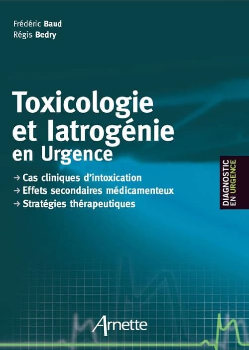 Iatrogénie et toxicologie en urgence : cas cliniques de toxicologie, effets secondaires médicamenteux, stratégies thérapeutiques