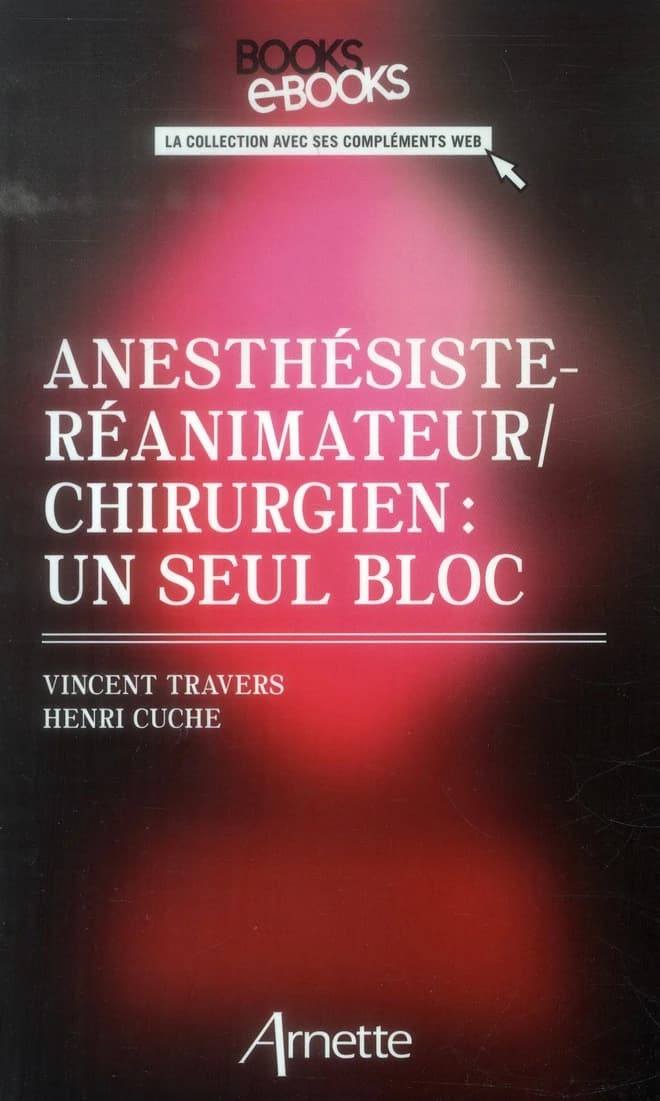 Anesthésiste-réanimateur, chirurgien : un seul bloc