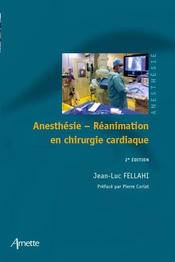 Anesthésie, réanimation en chirurgie cardiaque (2e éd.) sous la coordination de Jean-Luc Fellahi
