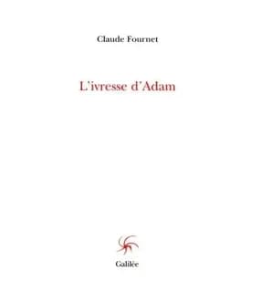 L'ivresse d'Adam : augmentée d'un théâtre d'erreurs