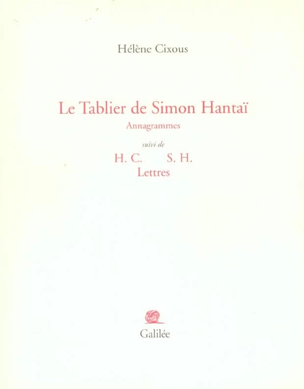 Le tablier de Simon Hantaï : annagrammes [sic] ; suivi de H. C., S. H., lettres