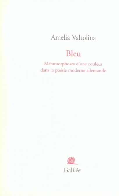 Bleu : métamorphoses d'une couleur dans la poésie moderne allemande