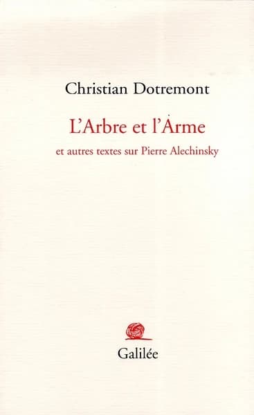 L'arbre et l'arme et autres textes sur Pierre Alechinsky
