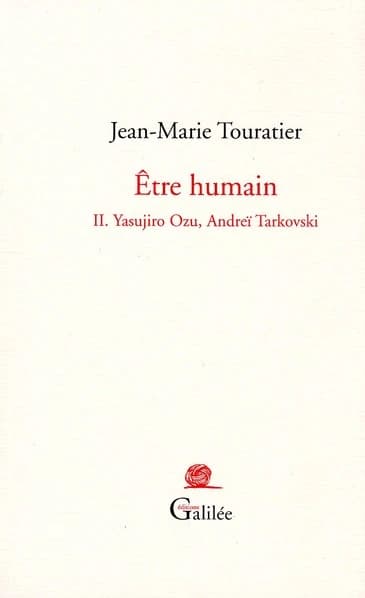 Être humain. II, Yasujiro Ozu, Andreï Tarkovski