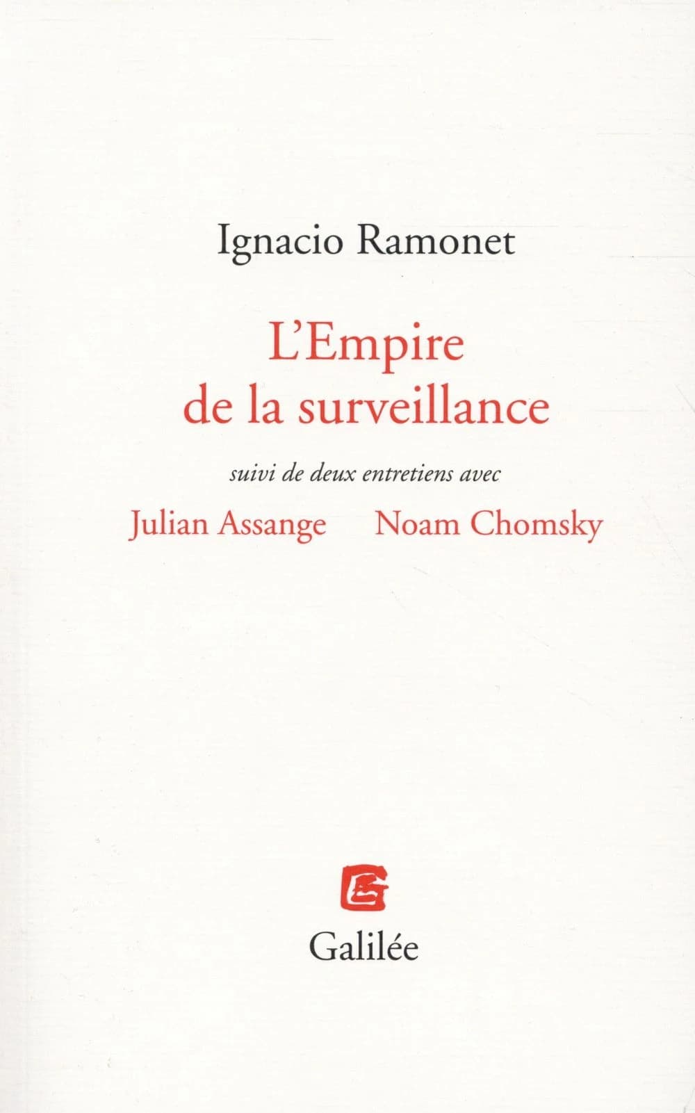 L'empire de la surveillance. suivi de deux entretiens avec Julian Assange, Noam Chomsky