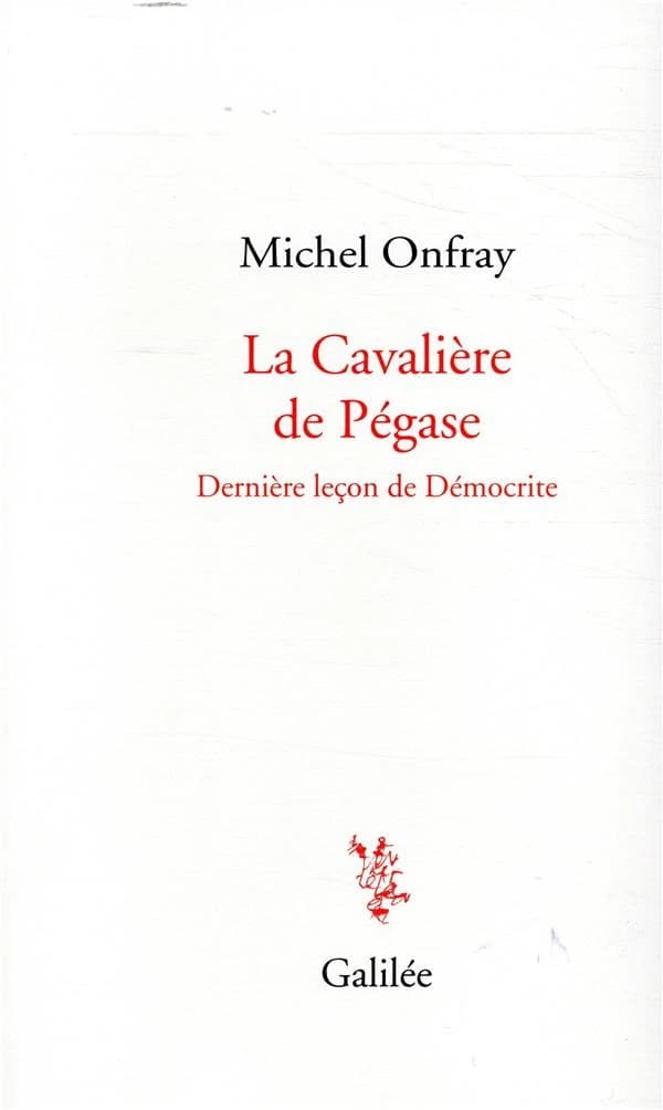 La cavalière de Pégase : dernière leçon de Démocrite