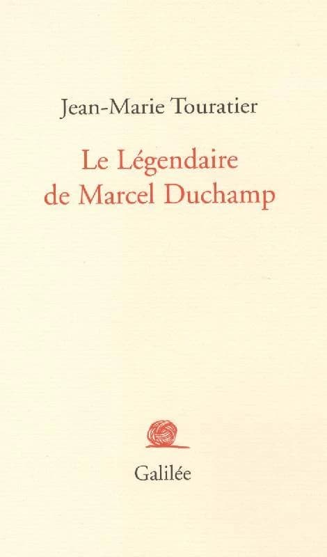 Le légendaire de Marcel Duchamp