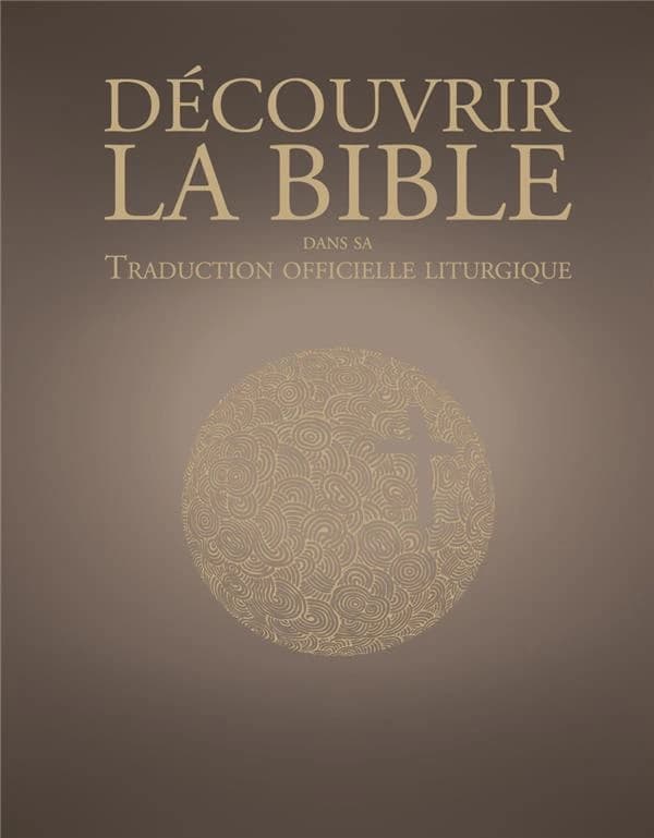 Découvrir la traduction officielle liturgique de la Bible