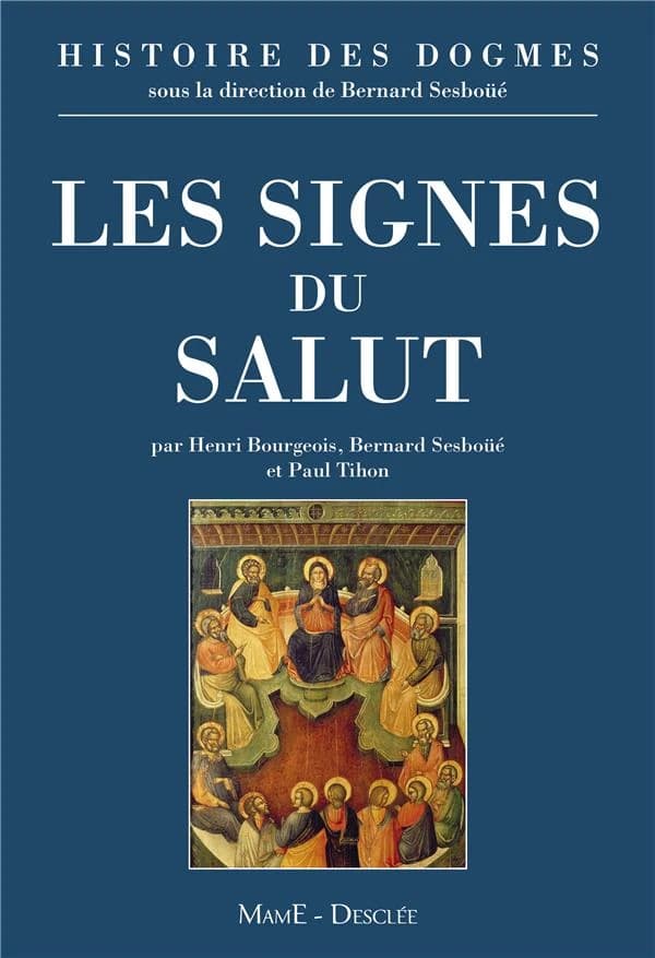 Les signes du salut : les sacrements, l'Église, la Vierge Marie