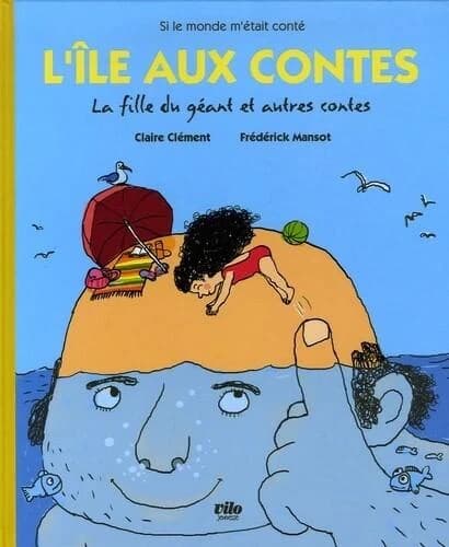 L'île aux contes : la fille du géant et autres contes