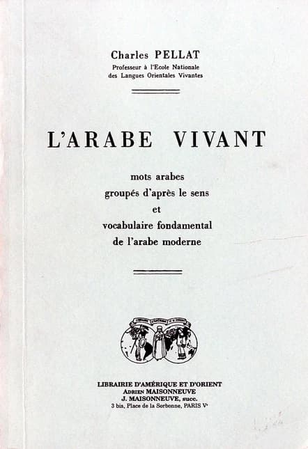 L'arabe vivant : mots arabes groupés d'après le sens et vocabulaire fondamental de l'arabe moderne
