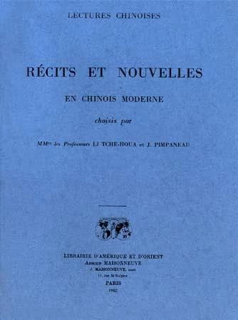 Recits et nouvelles en chinois moderne (tome 1) choisis par mm. les prof. li tche-houa et pimpaneau