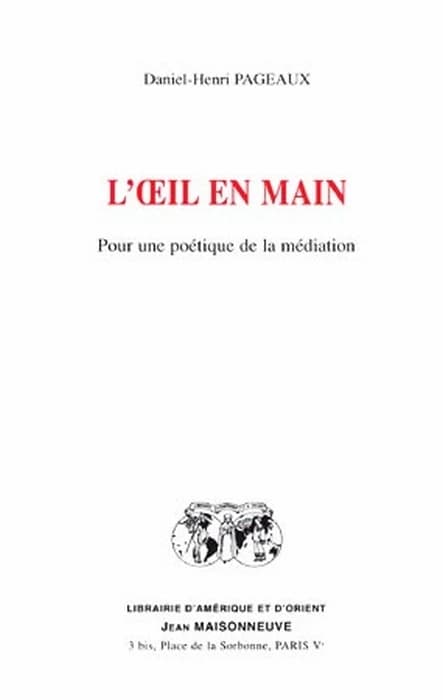 L'oeil en main : pour une poétique de la médiation