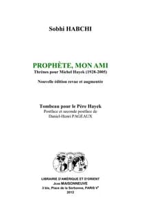 Prophète, mon ami : thrènes pour le moine Michel Hayek, 1928-2005 (Nouvelle éd. revue et augmentée)