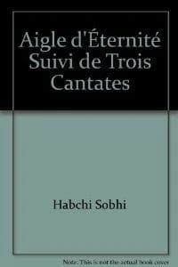 Aigle d'éternité ; suivi de Trois cantates