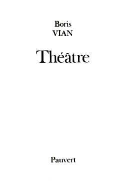 Théâtre : Les Bâtisseurs dʹempire, Le Goûter des généraux, L'Équarrissage pour tous, Le Dernier des métiers